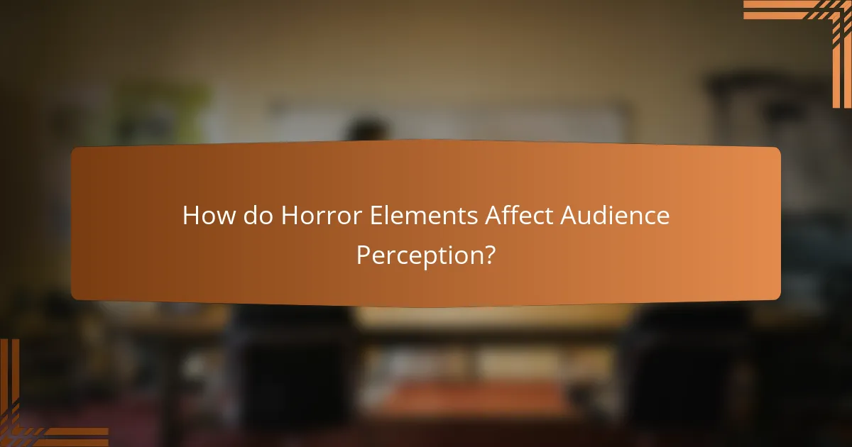 How do Horror Elements Affect Audience Perception?
