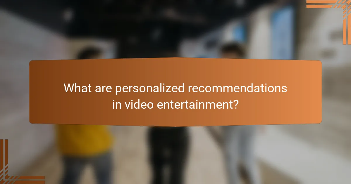What are personalized recommendations in video entertainment?