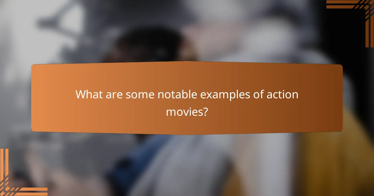 What are some notable examples of action movies?