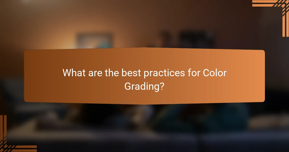 What are the best practices for Color Grading?