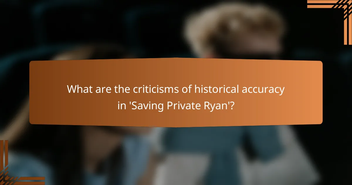 What are the criticisms of historical accuracy in 'Saving Private Ryan'?
