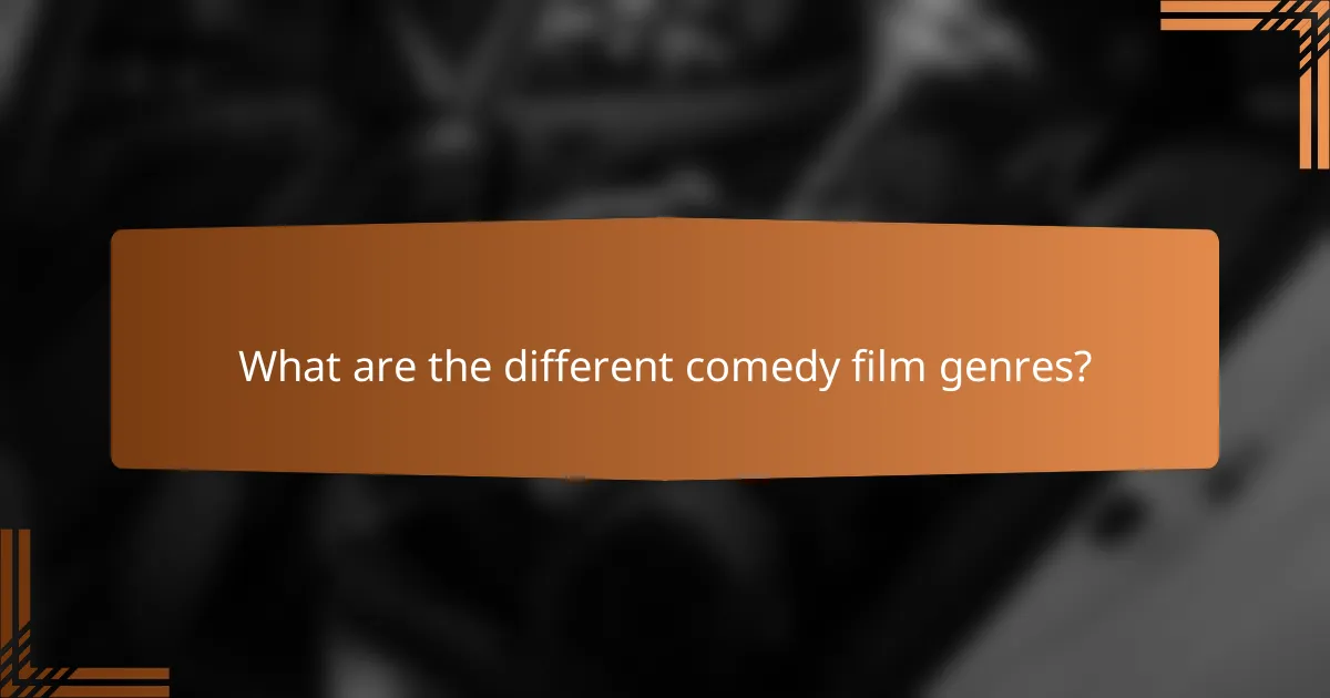 What are the different comedy film genres?
