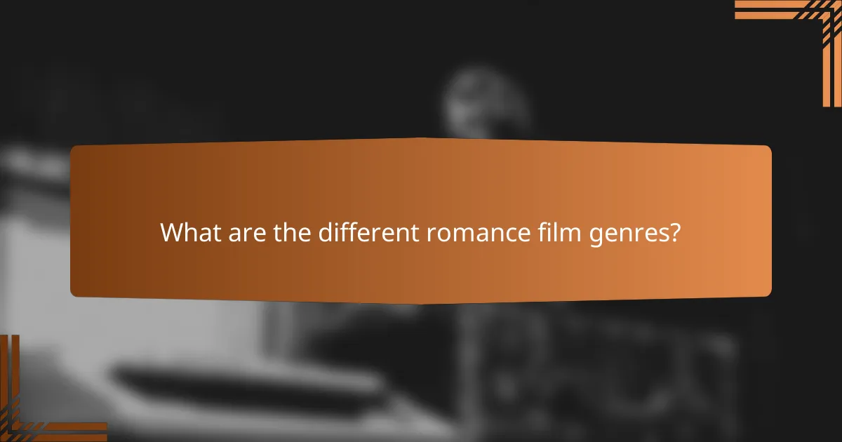 What are the different romance film genres?