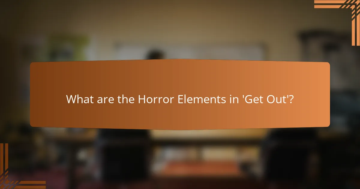 What are the Horror Elements in 'Get Out'?
