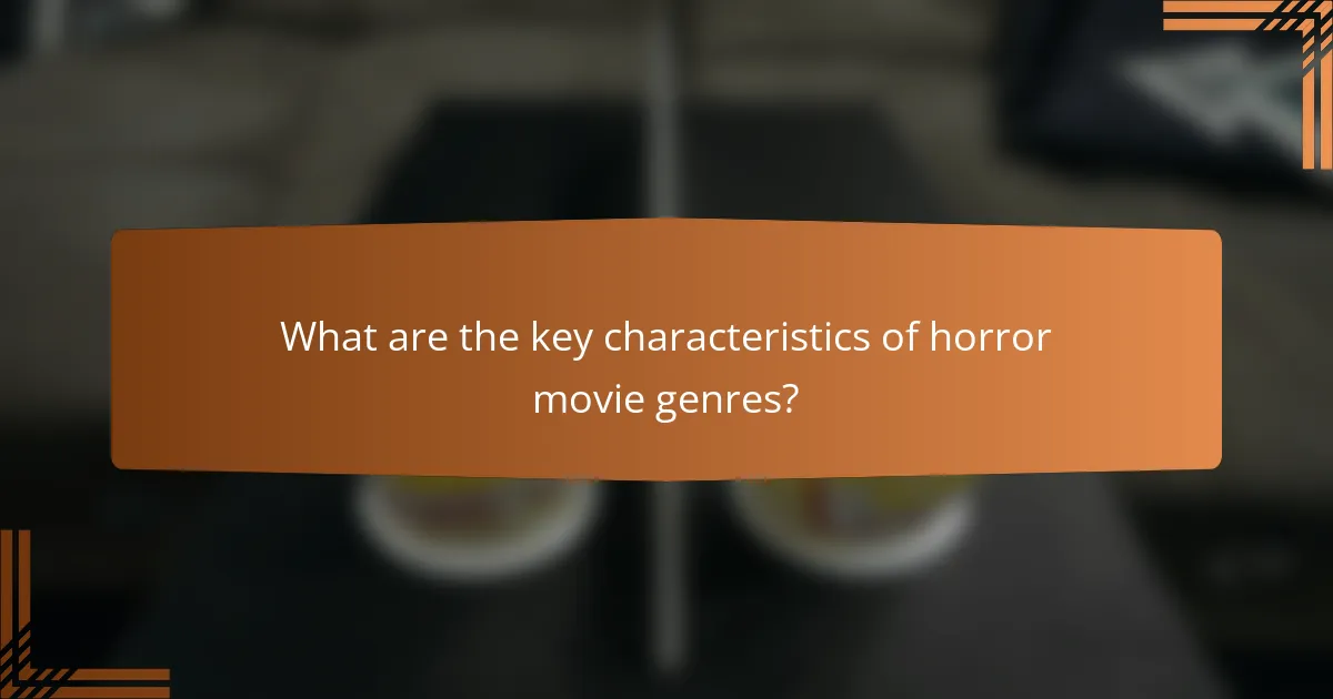 What are the key characteristics of horror movie genres?