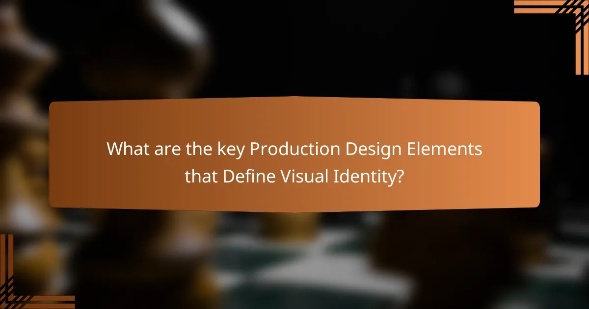 What are the key Production Design Elements that Define Visual Identity?