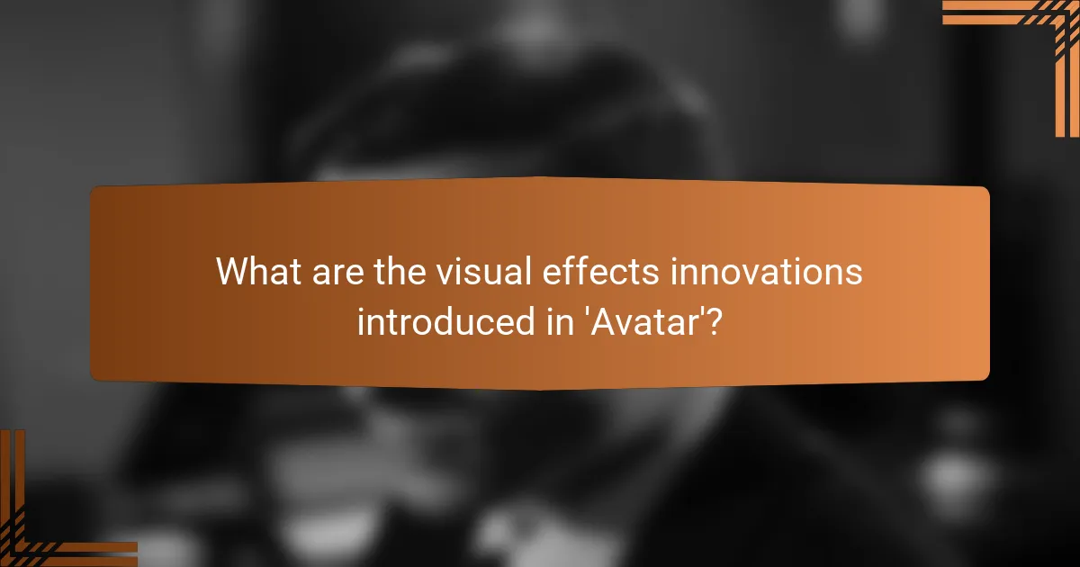 What are the visual effects innovations introduced in 'Avatar'?