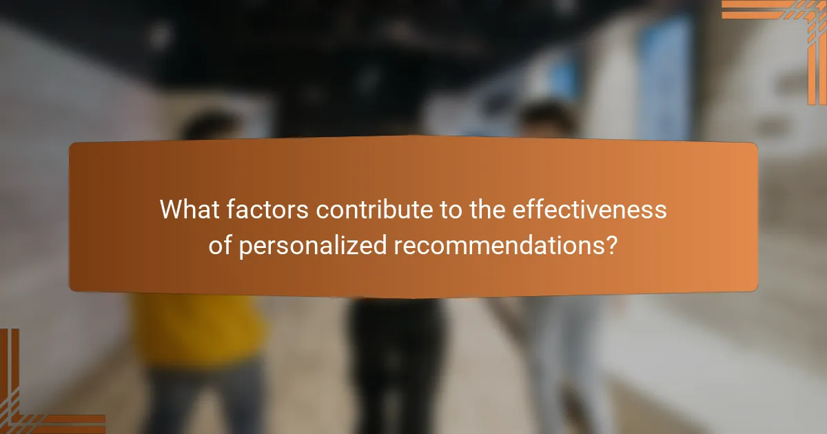 What factors contribute to the effectiveness of personalized recommendations?