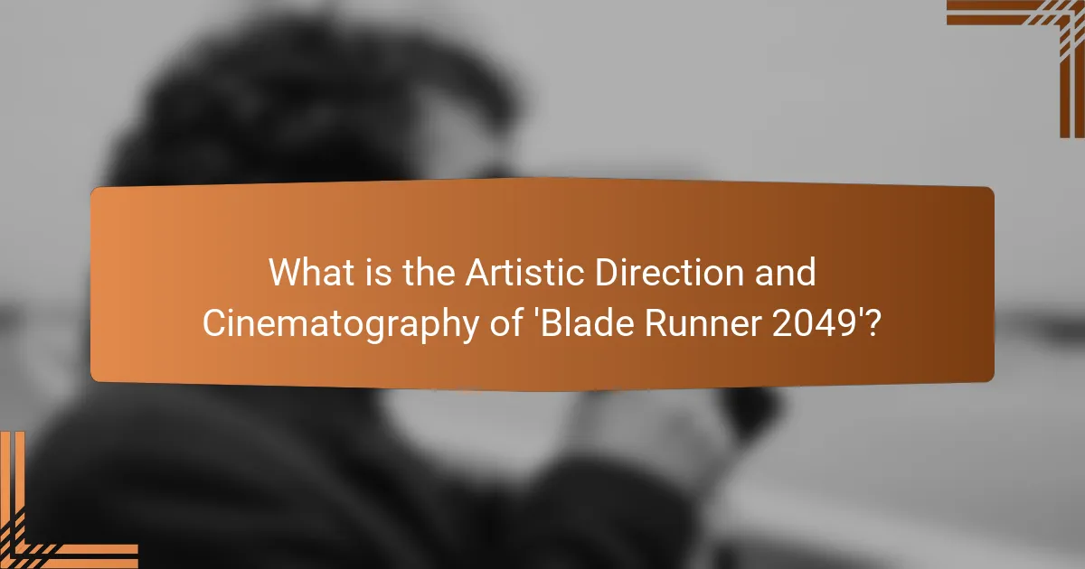 What is the Artistic Direction and Cinematography of 'Blade Runner 2049'?