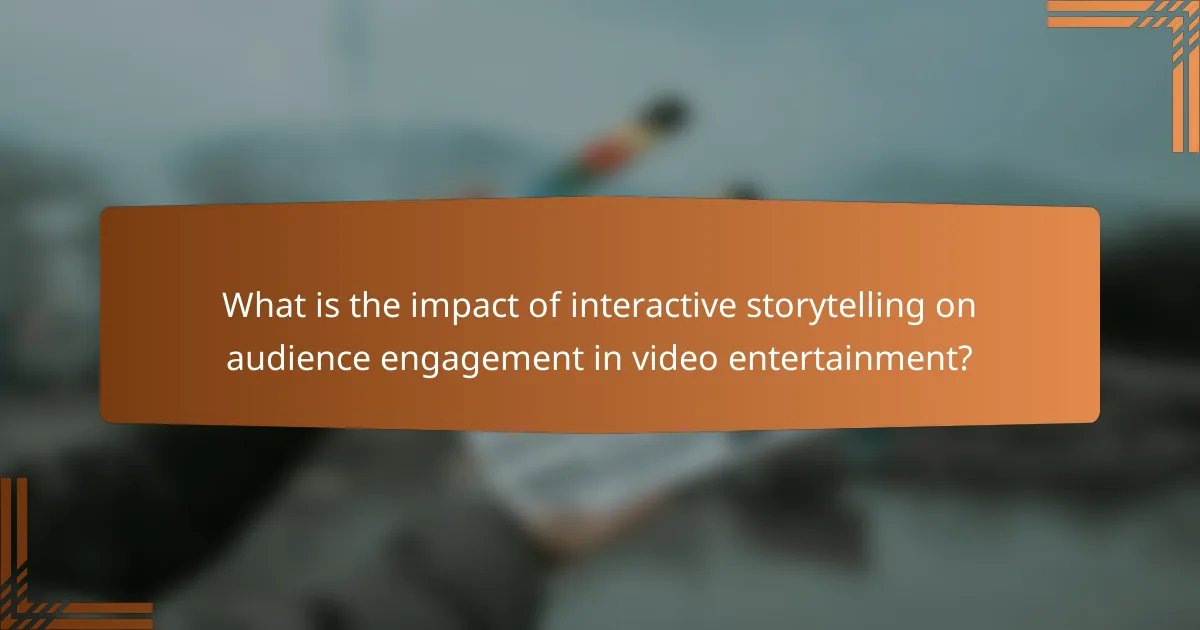 What is the impact of interactive storytelling on audience engagement in video entertainment?