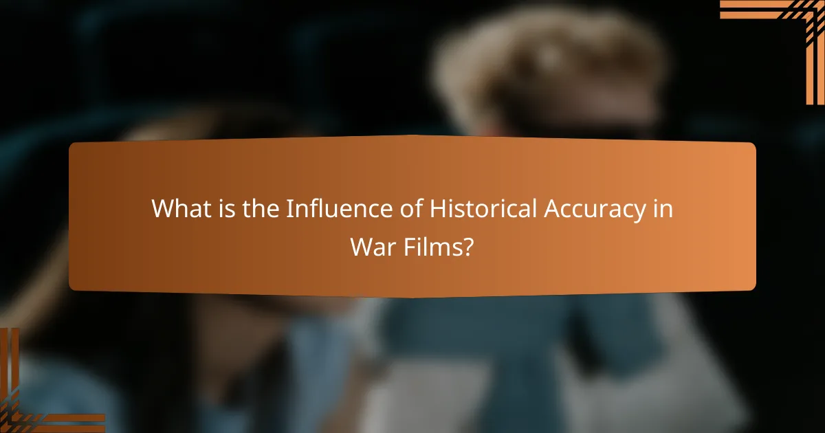 What is the Influence of Historical Accuracy in War Films?
