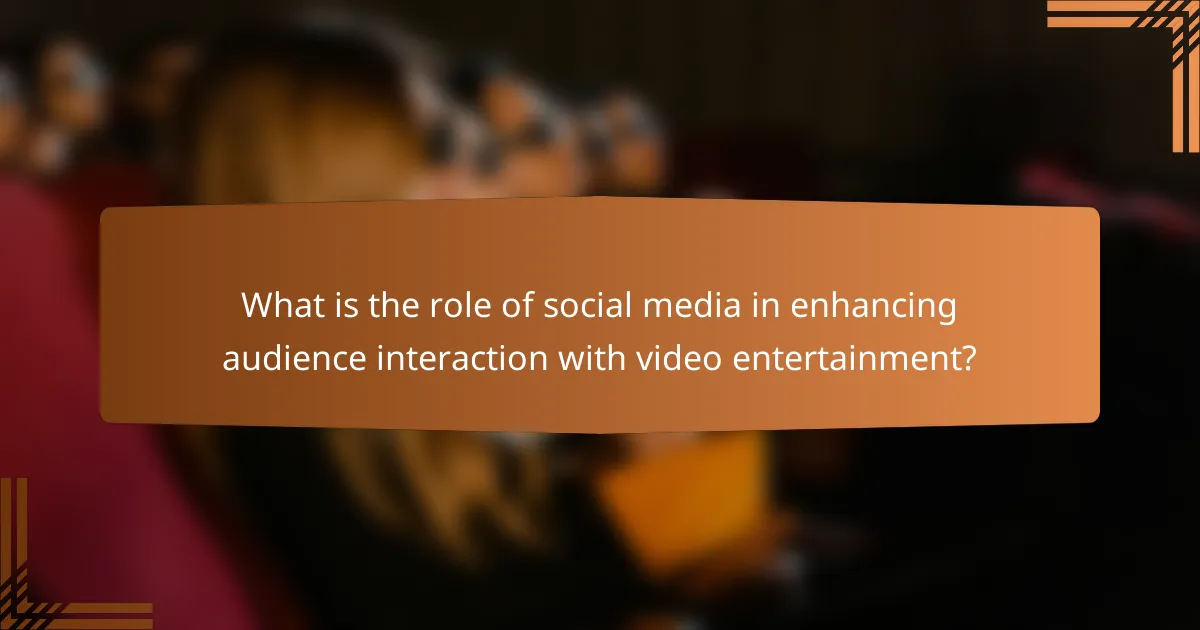 What is the role of social media in enhancing audience interaction with video entertainment?