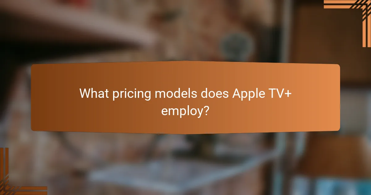 What pricing models does Apple TV+ employ?
