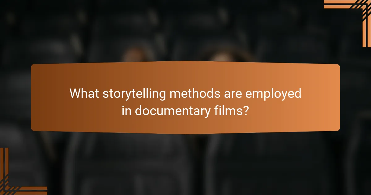What storytelling methods are employed in documentary films?