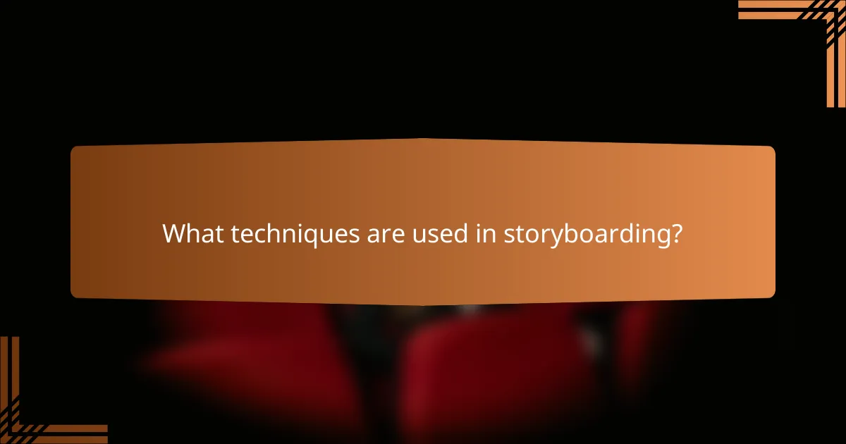 What techniques are used in storyboarding?